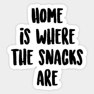 Home is where the snacks are Sticker